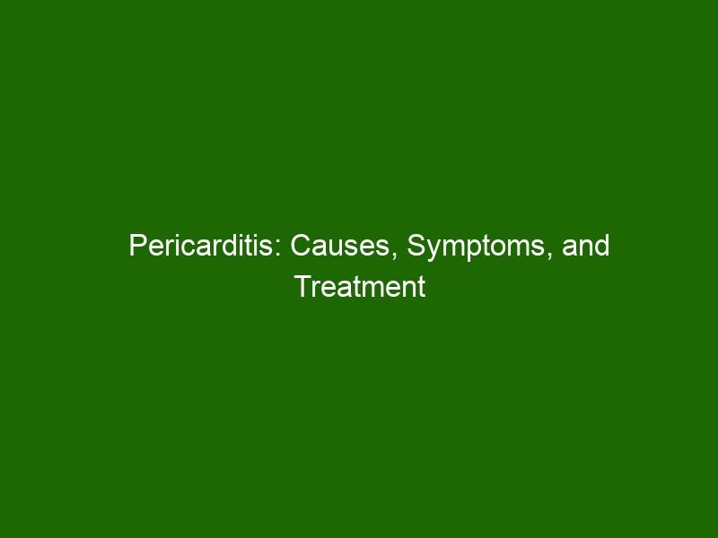 Pericarditis: Causes, Symptoms, and Treatment - Health And Beauty