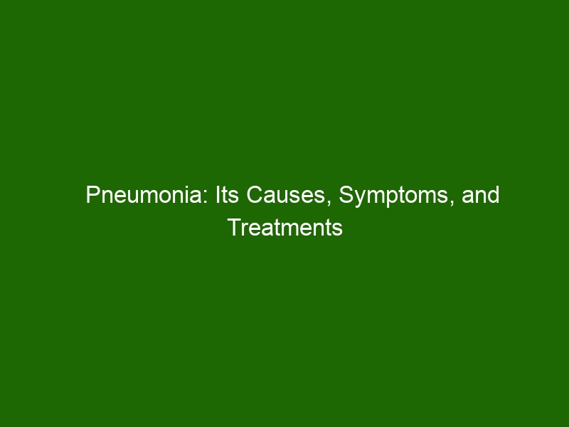 Pneumonia Its Causes Symptoms And Treatments Health And Beauty