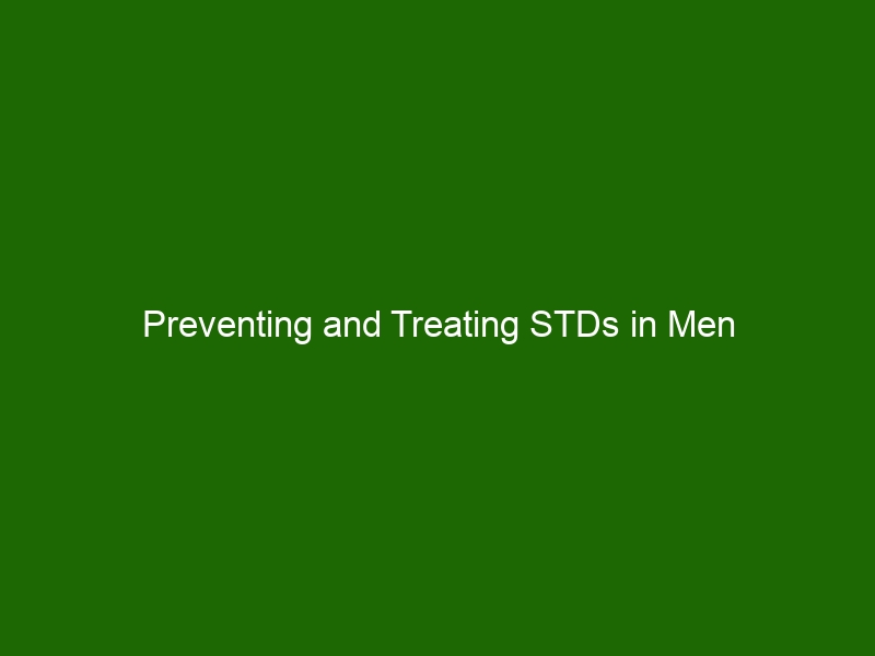 Preventing and Treating STDs in Men - Health And Beauty