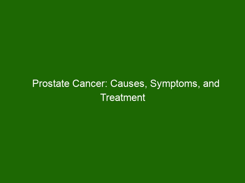 Prostate Cancer: Causes, Symptoms, and Treatment Options - Health And ...