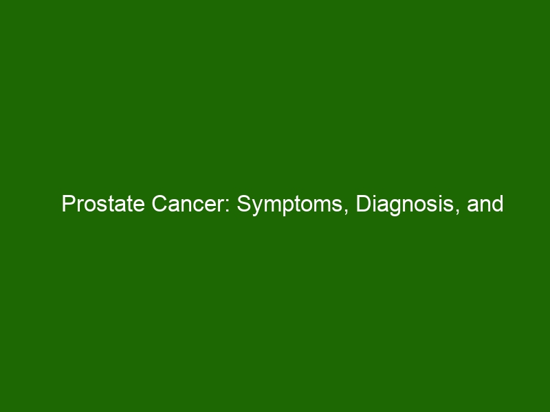 Prostate Cancer Symptoms Diagnosis And Treatment Options Health