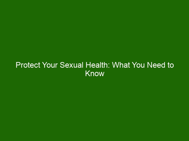 Protect Your Sexual Health What You Need To Know About Stis Health And Beauty 