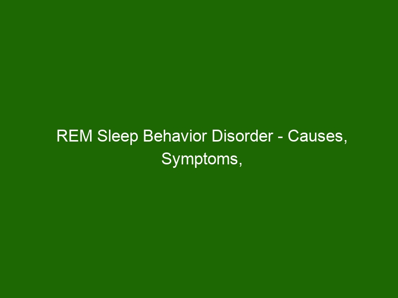 REM Sleep Behavior Disorder Causes, Symptoms, and Treatments Health