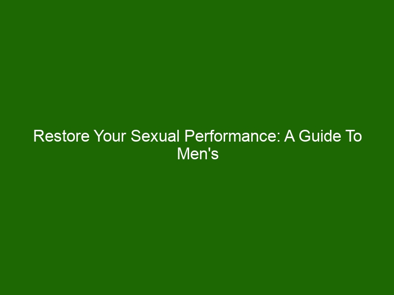 Restore Your Sexual Performance A Guide To Mens Sexual Health Health And Beauty 5350