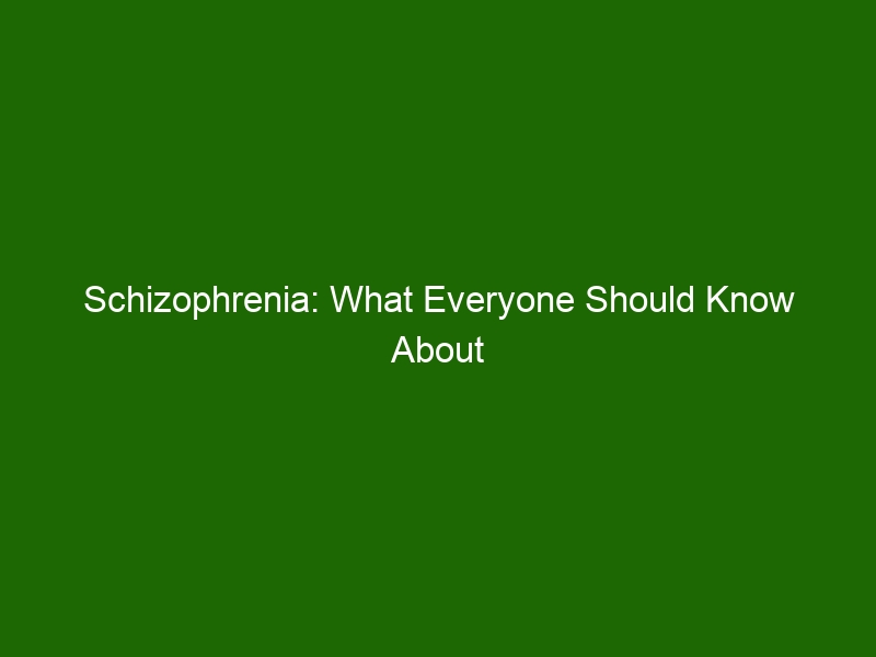 Schizophrenia What Everyone Should Know About This Serious Mental Illness Health And Beauty 1916