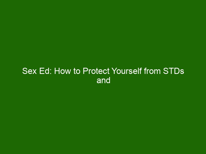 Sex Ed How To Protect Yourself From Stds And Improve Sexual Health Health And Beauty 