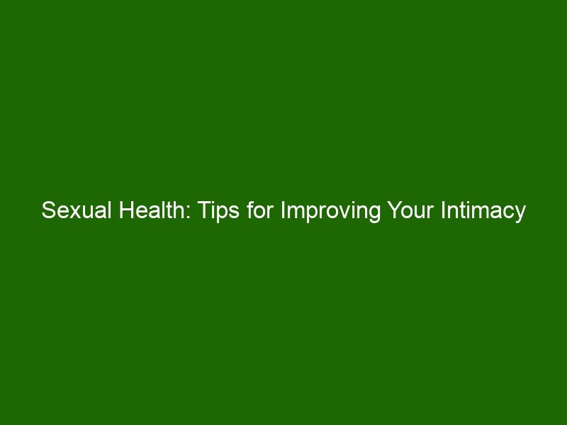 Sexual Health Tips For Improving Your Intimacy And Wellness Health And Beauty 7516