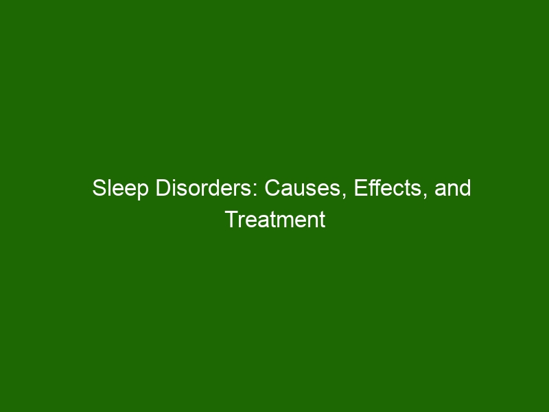 Sleep Disorders Causes Effects And Treatment Options Health And Beauty