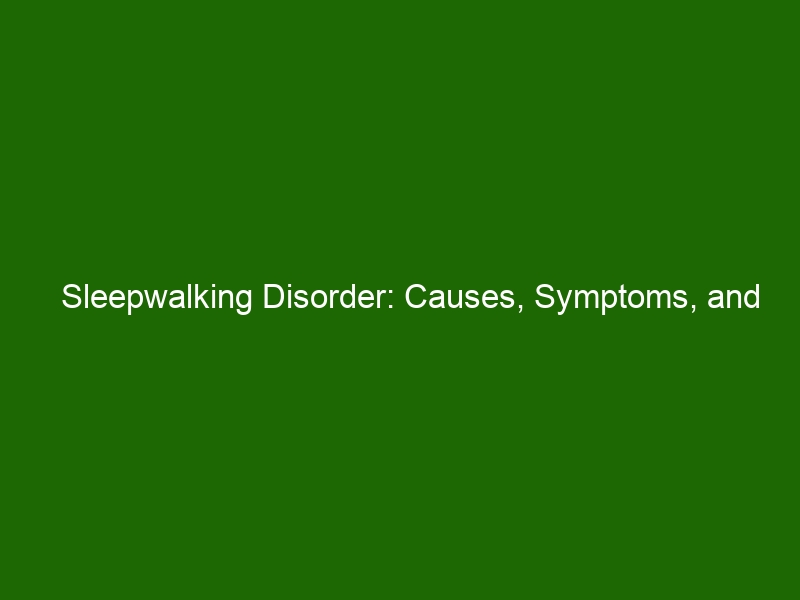 Sleepwalking Disorder: Causes, Symptoms, And Treatment - Health And Beauty