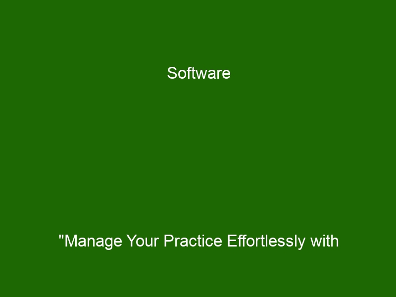 how-dental-practice-management-software-is-revolutionizing-patient-care