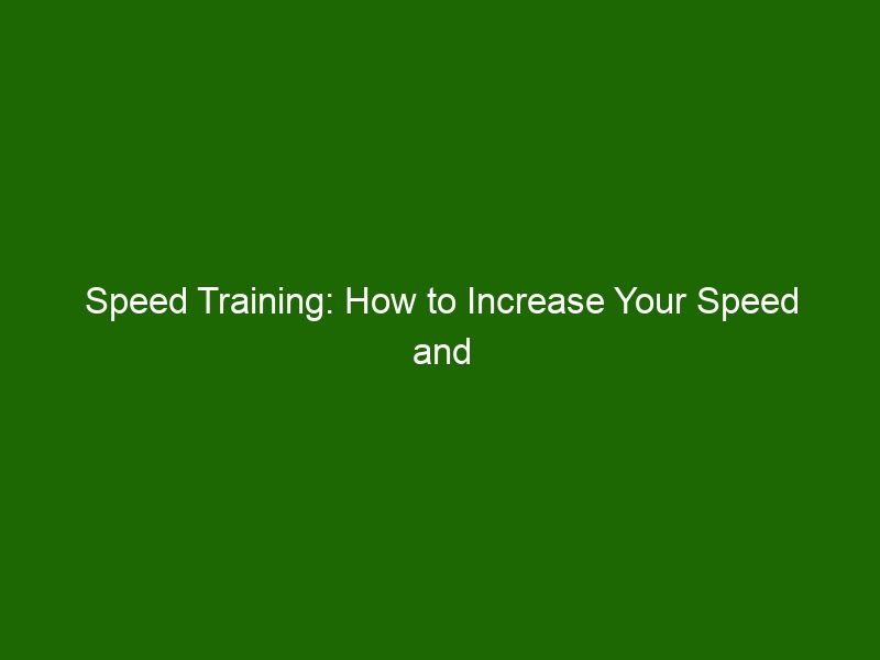 Speed Training: How To Increase Your Speed And Quickness - Health And ...