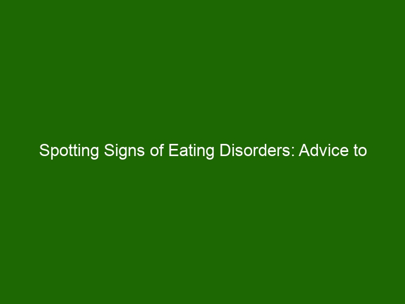 Spotting Signs Of Eating Disorders: Advice To Spot & Get Help With ...