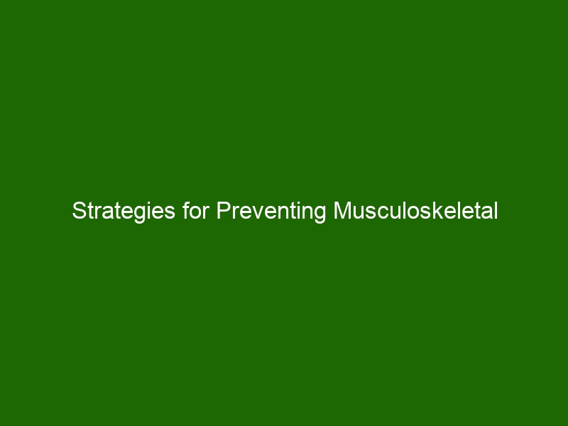 Strategies For Preventing Musculoskeletal Disorders In The Workplace ...