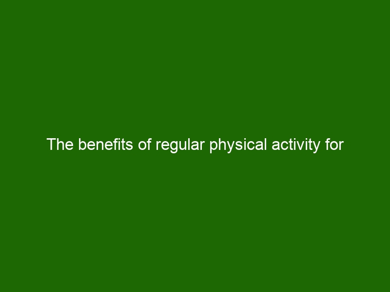 The Benefits Of Regular Physical Activity For Disease Prevention ...