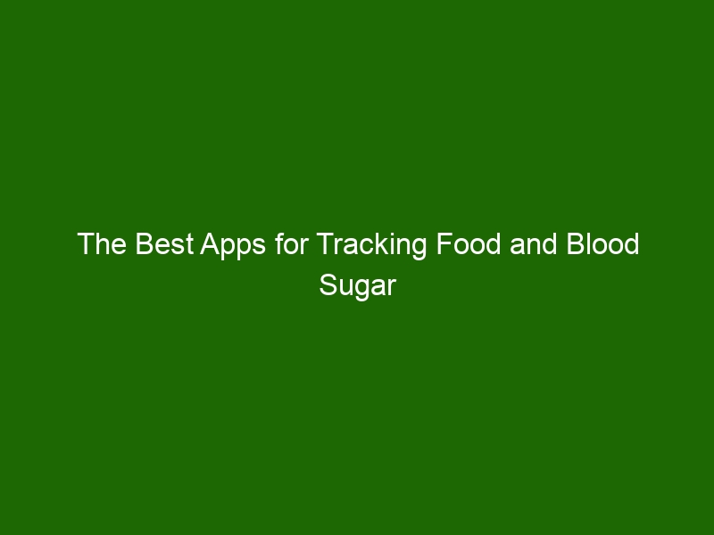 the-best-apps-for-tracking-food-and-blood-sugar-levels-health-and-beauty