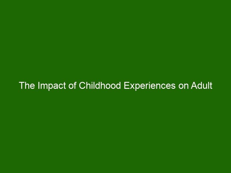 The Impact Of Childhood Experiences On Adult Mental Health - Health And ...