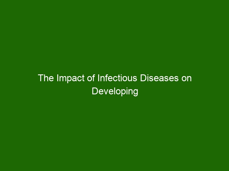 The Impact of Infectious Diseases on Developing Countries - Health And ...