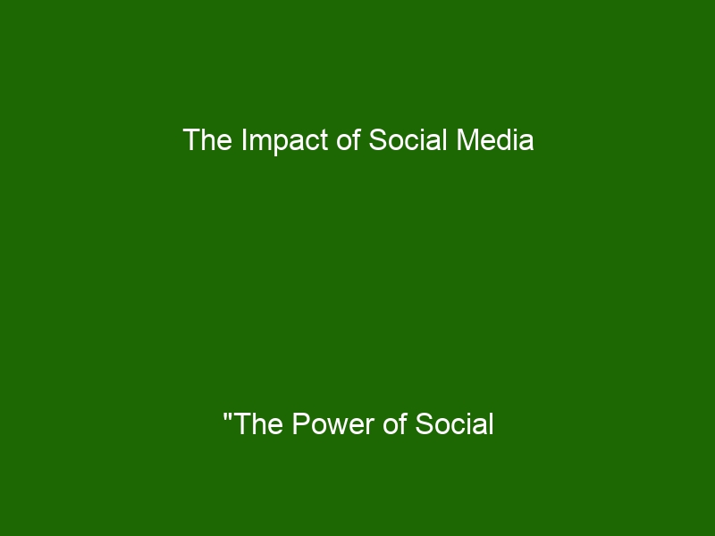 The Impact of Social Media 