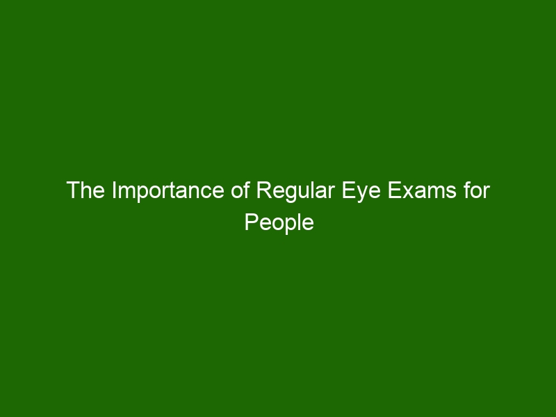 The Importance Of Regular Eye Exams For People With Diabetes Health