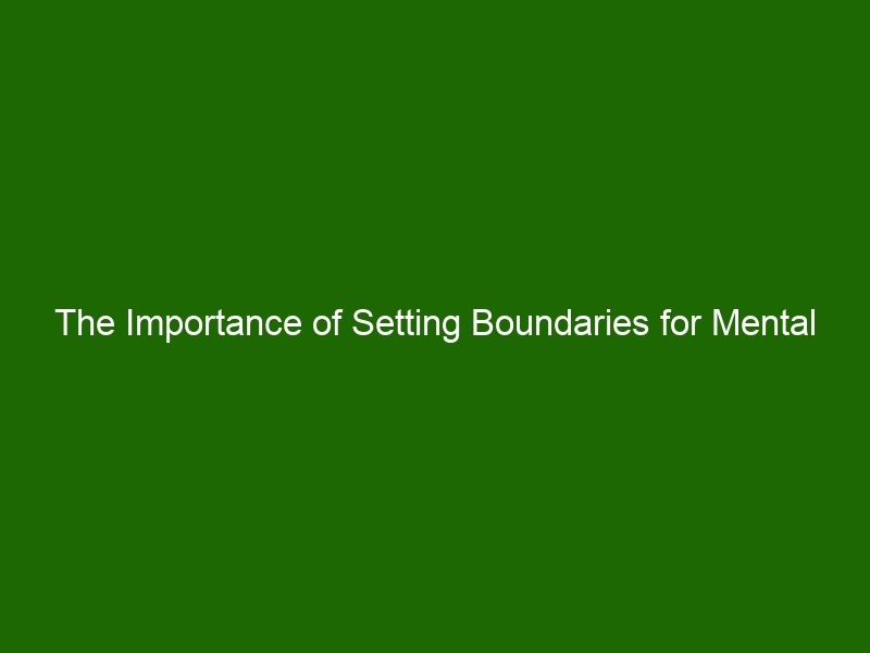 The Importance Of Setting Boundaries For Mental Health - Health And Beauty