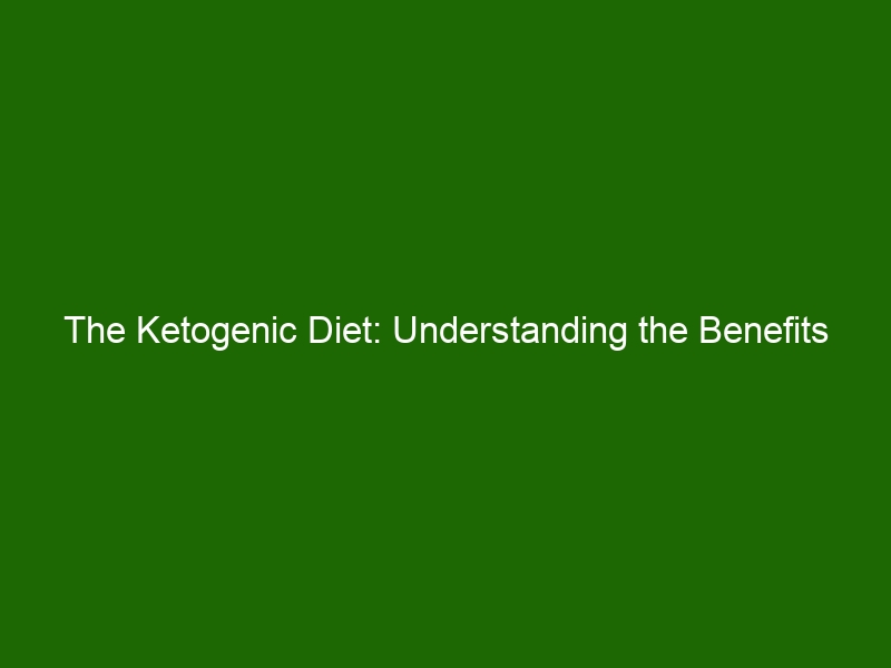 The Ketogenic Diet: Understanding The Benefits And Risks - Health And ...