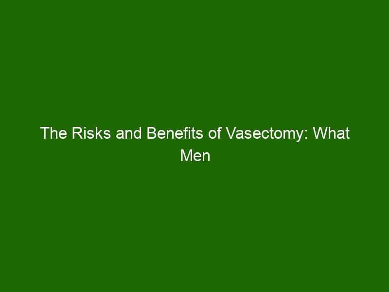 The Risks And Benefits Of Vasectomy What Men Should Know Health And Beauty 