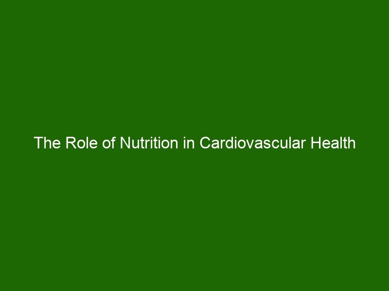 The Role Of Nutrition In Cardiovascular Health Health And Beauty