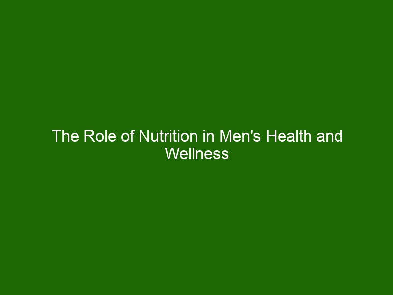 the-role-of-nutrition-in-men-s-health-and-wellness-health-and-beauty