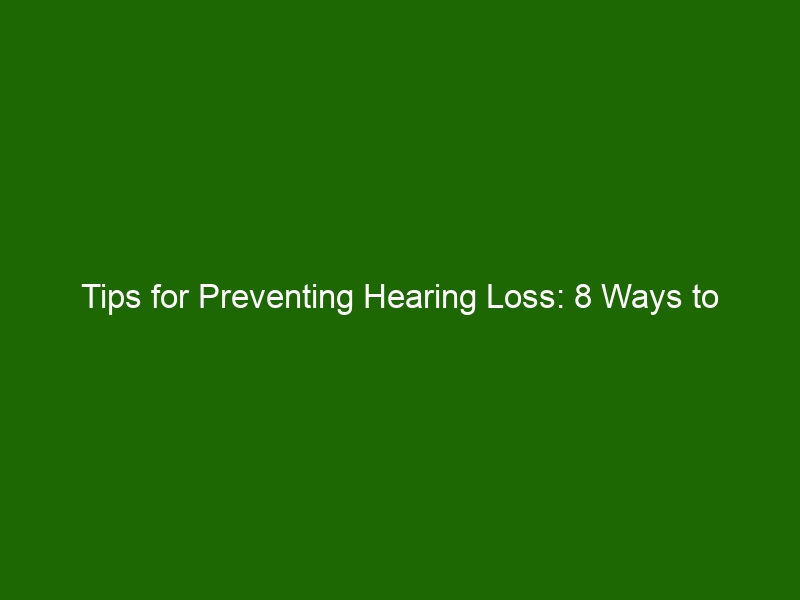 Tips For Preventing Hearing Loss: 8 Ways To Protect Your Ears - Health ...