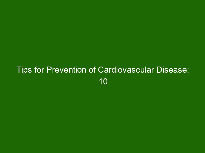 Tips For Prevention Of Cardiovascular Disease 10 Simple Habits For A