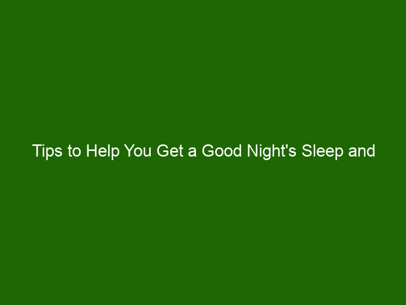 Tips To Help You Get A Good Nights Sleep And Prevent Sleep Disorders Health And Beauty