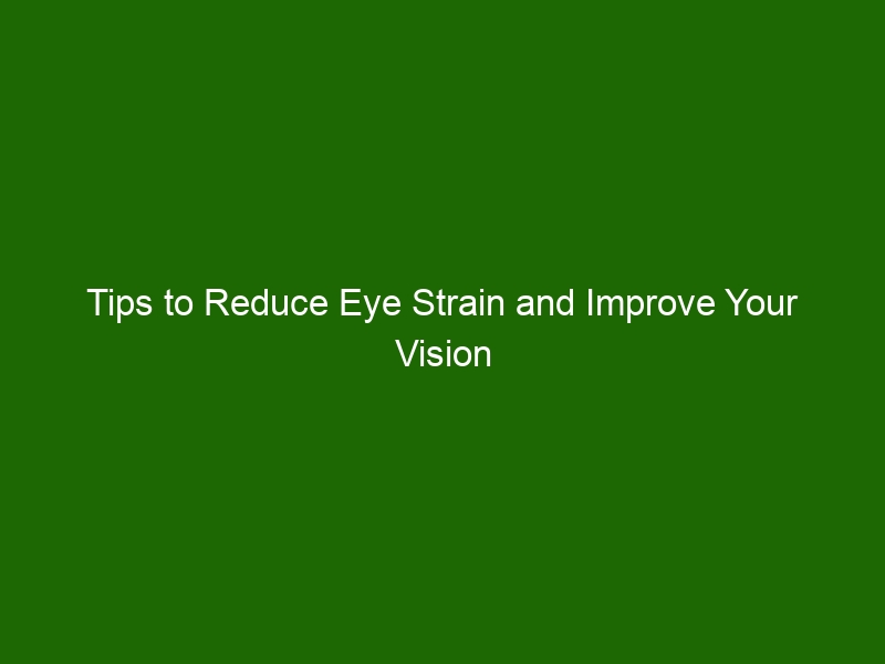 tips-to-reduce-eye-strain-and-improve-your-vision-health-and-beauty