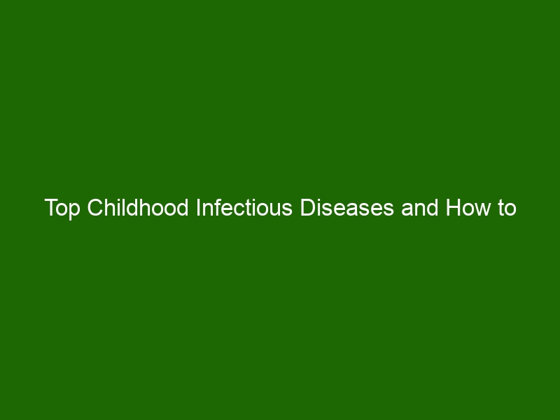 Top Childhood Infectious Diseases And How To Prevent Them - Health And ...