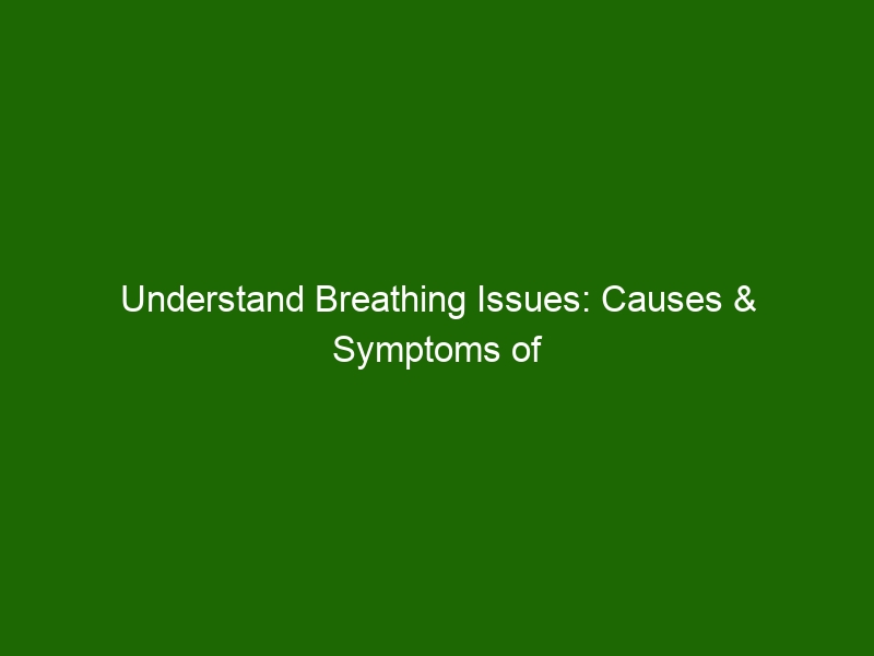 understand-breathing-issues-causes-symptoms-of-respiratory-failure