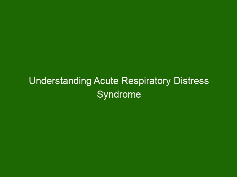 Understanding Acute Respiratory Distress Syndrome (ARDS): Causes ...