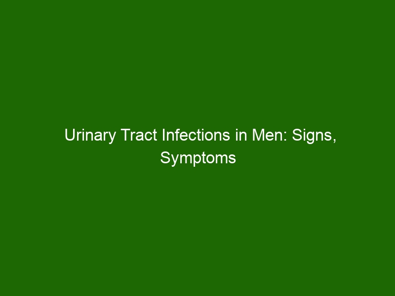 Urinary Tract Infections in Men: Signs, Symptoms and Treatment - Health ...