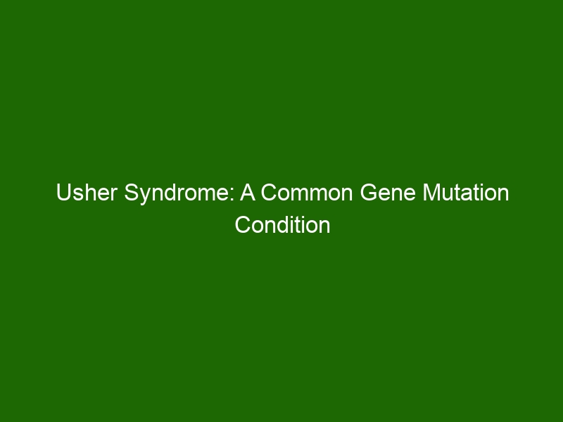 Usher Syndrome: A Common Gene Mutation Condition Affecting Hearing ...