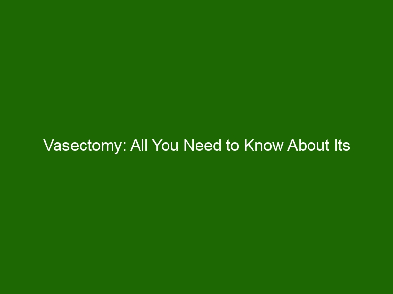 Vasectomy All You Need To Know About Its Benefits And Risks Health And Beauty
