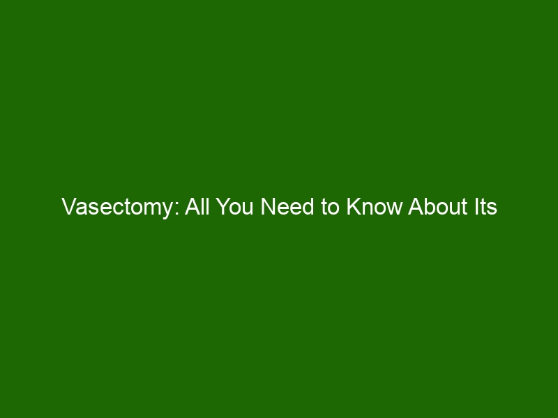 Vasectomy All You Need To Know About Its Benefits And Risks Health And Beauty 