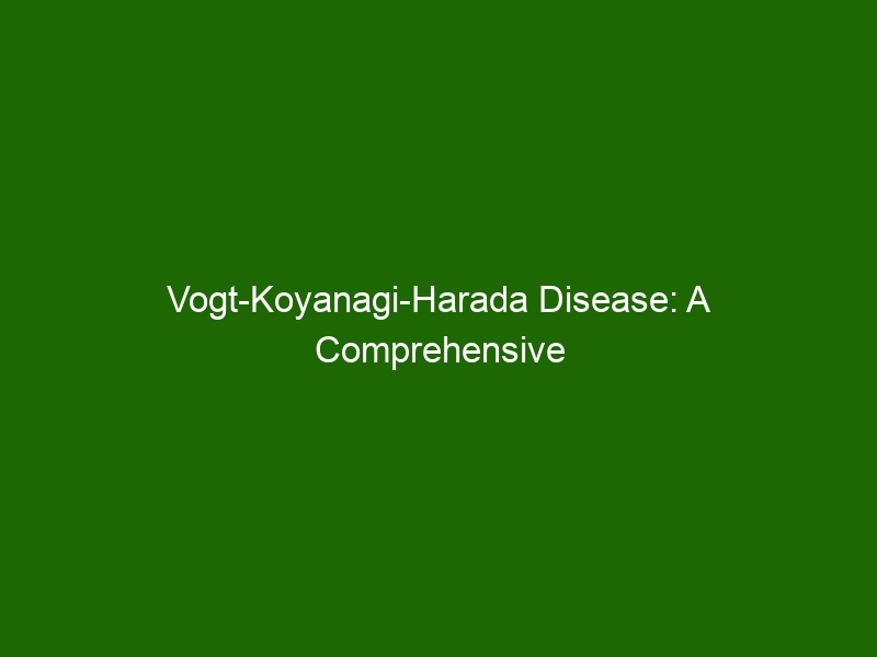 Vogt-Koyanagi-Harada Disease: A Comprehensive Guide to Causes and