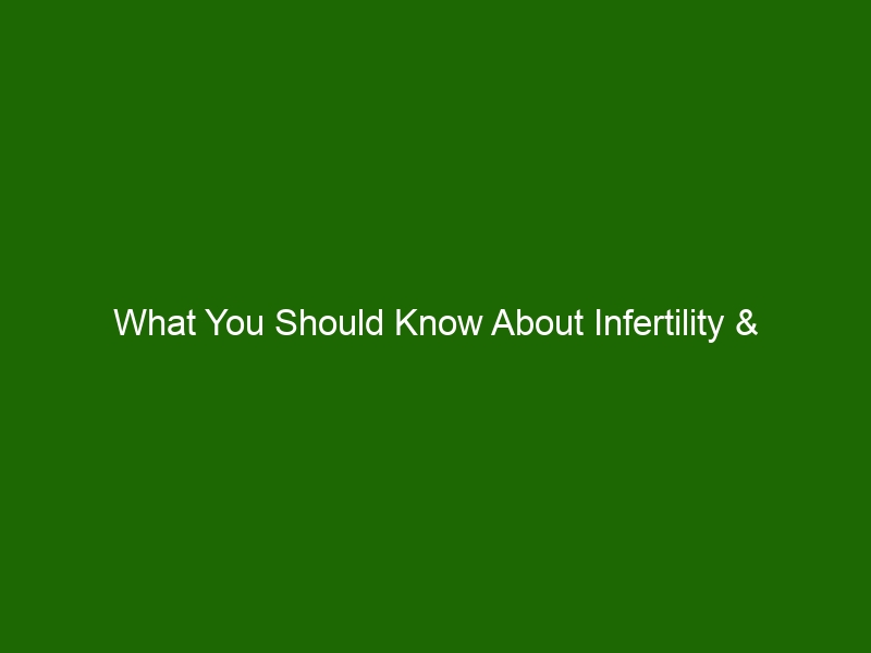 What You Should Know About Infertility And Treatment Options Health And Beauty 