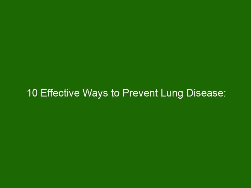 10 Effective Ways to Prevent Lung Disease: Protect Your Lungs Today ...