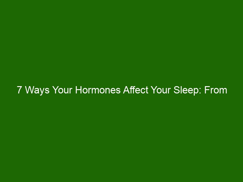 7 Ways Your Hormones Affect Your Sleep From Melatonin To Stress Hormones Health And Beauty 8328