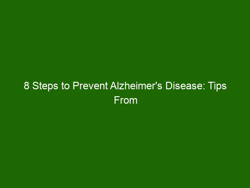 8 Steps To Prevent Alzheimer's Disease: Tips From The Experts - Health ...