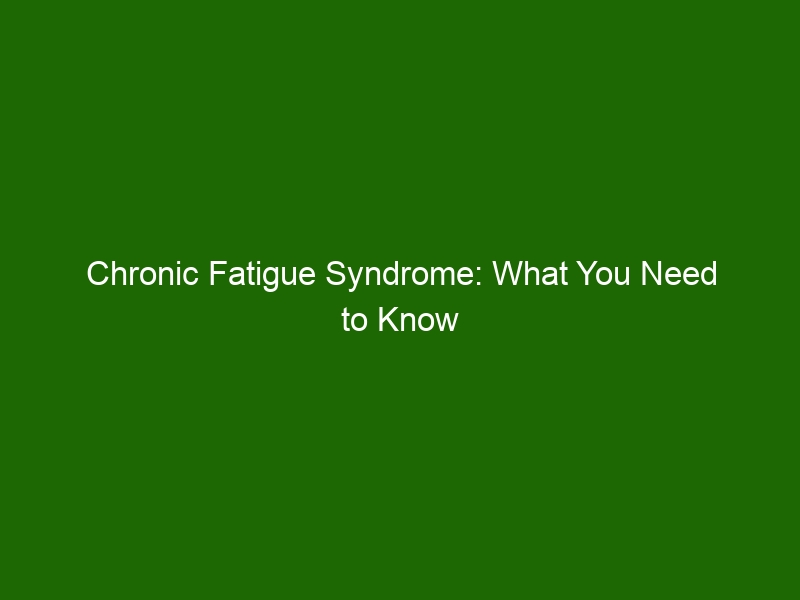 Chronic Fatigue Syndrome: What You Need to Know - Health And Beauty