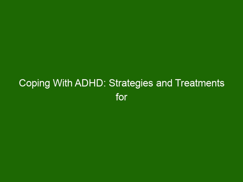 Coping With ADHD Strategies And Treatments For Managing Symptoms   Coping With Adhd Strategies And Treatments For Managing Symptoms 39370 