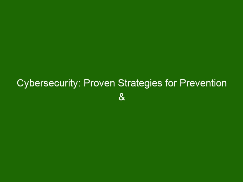 Cybersecurity: Proven Strategies for Prevention & Detection of ...