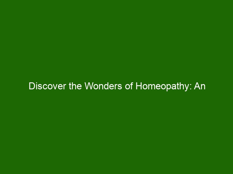 Discover The Wonders Of Homeopathy: An Alternative Medicine That Works ...