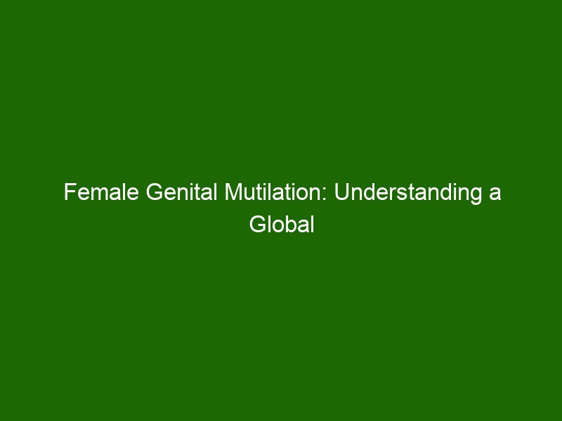 Female Genital Mutilation Understanding A Global Health Crisis Health And Beauty