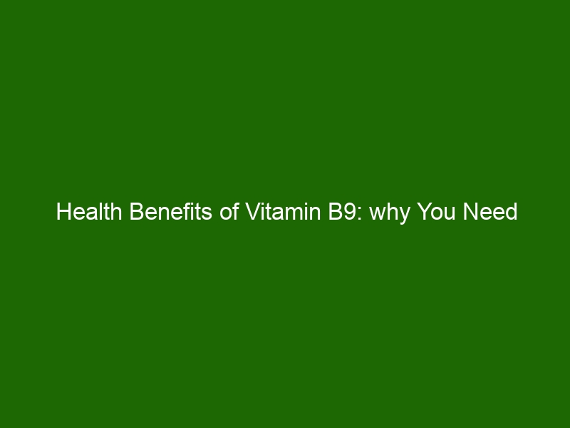 Health Benefits Of Vitamin B9: Why You Need Folate Or Folic Acid ...